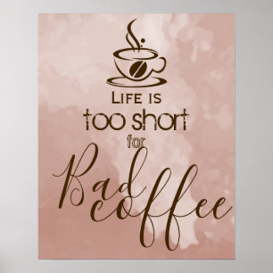 Poster A vida é muito curta para um café ruim