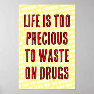 Poster A vida é muito Precioso de desperdiçar drogas 12x1