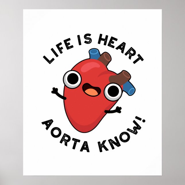 Poster A Vida É O Coração Aorta Conhece Anatomia Engraçad (Frente)