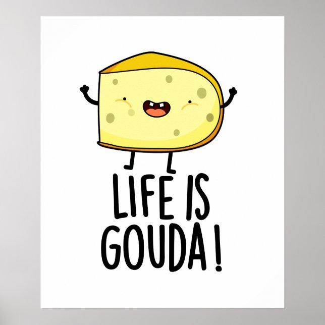 Poster "A Vida É O Goda Funny Positive Cheese Pun" (Frente)
