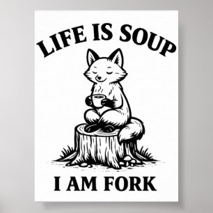 Poster A Vida é Sopa Eu Sou um Garfo Raposa Engraçada Imp
