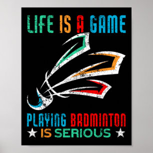 Poster A Vida É Um Jogo Jogando Dminton É Um Sério Dm Eng