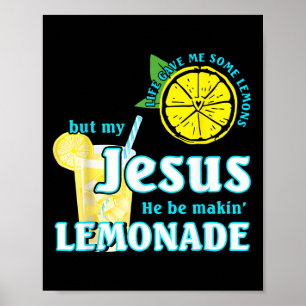 Poster A Vida Me Deu Alguns Limões Mas Meu Jesus Ele É Fa