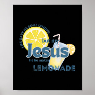 Poster A Vida Me Deu Alguns Limões Mas Meu Jesus Que Ele