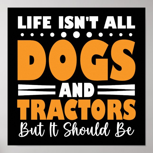 Poster A vida não é só cachorros e tratores, mas deveria  (Frente)