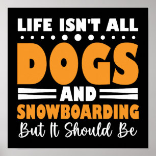 Poster A vida não é só cães e snowboard, mas deveria