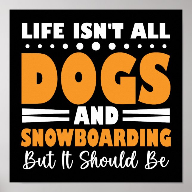 Poster A vida não é só cães e snowboard, mas deveria (Frente)