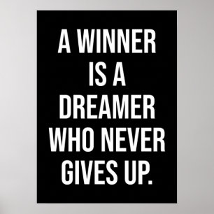 Poster A Winner Is A Dreamer Who Never Gives Up