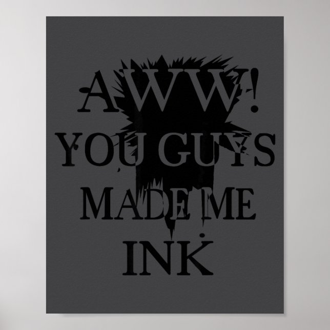 Poster Aawww! You Guys Made Me Ink Funny Quotes S  (Frente)
