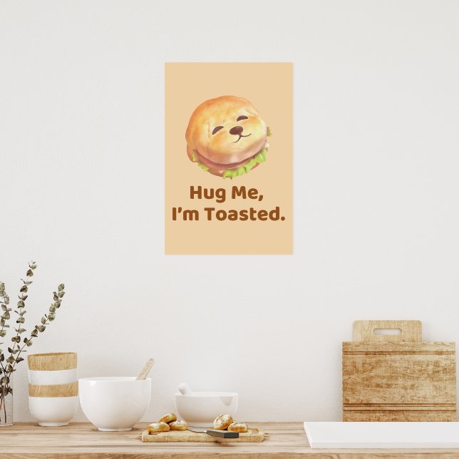 Poster Abrace-me Estou Torrado: Arte de Pun sobre Comida  (Cozinha)