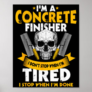 Poster Acabador de Concreto I Não Paro Quando Estou Cansa