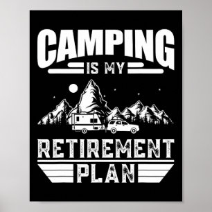 Poster Acampar É Meu Plano De Aposentadoria Divertido Ama
