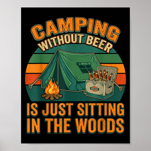 Poster Acampar sem cerveja é sentar-se na floresta engraç (Frente)