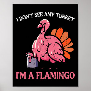 Poster Ação De Graças Não Vejo A Turquia Sou Flamingo Men