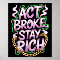 Act Broke Keep Rich Money Mindset Cote Hustle Lif