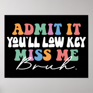 Poster Admita Que Você Vai Menos Importante Perder Mim Br