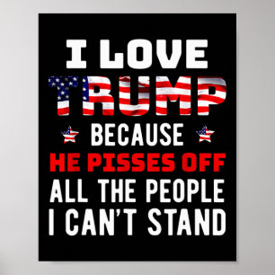 Poster Adoro Trump Porque Ele Irrita As Pessoas Que Eu Po