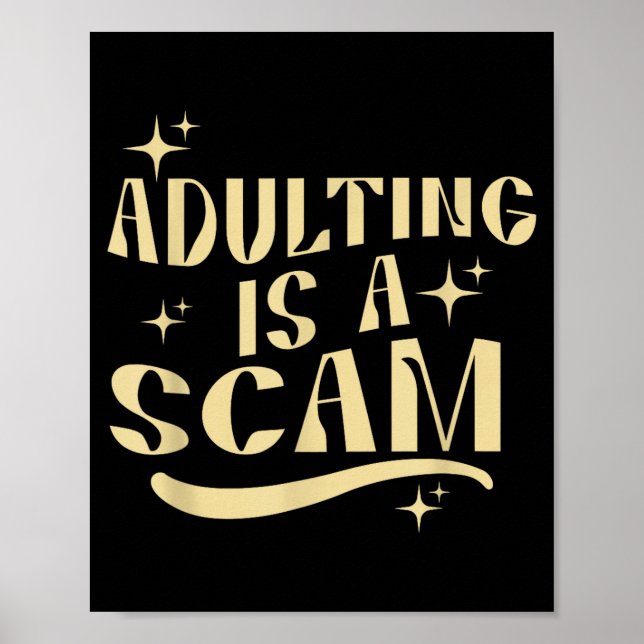 Poster Adulting Is A Scam,funny Sarcastic Sublimation Gif (Frente)