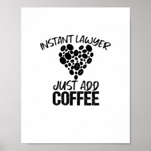 Poster Advogado Instantâneo Apenas Adicione Café
