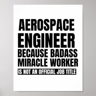 Poster Aerospace engineer because badass miracle worker i