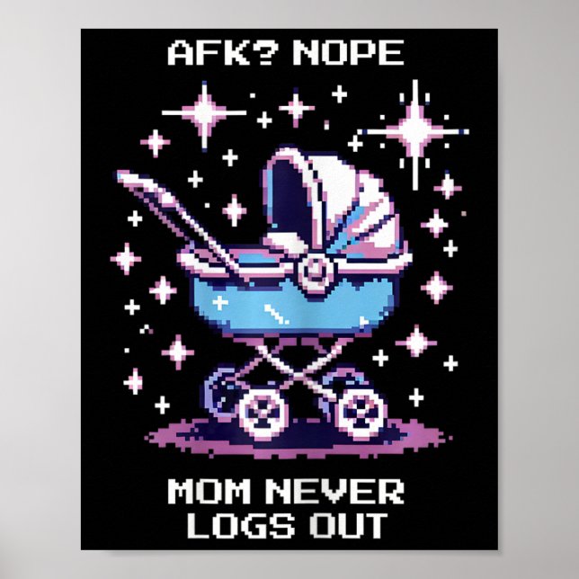 Poster Afk Nope. Mamãe Nunca Faz Logout Da Vida Da Mãe Do (Frente)