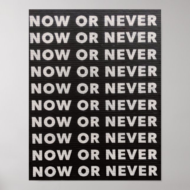 POSTER AGORA OU NUNCA CITE PRETO E BRANCO (Frente)