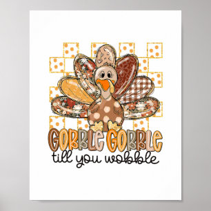 Poster Agradável Dia de Ação de Graças Gobble Até Você Ca