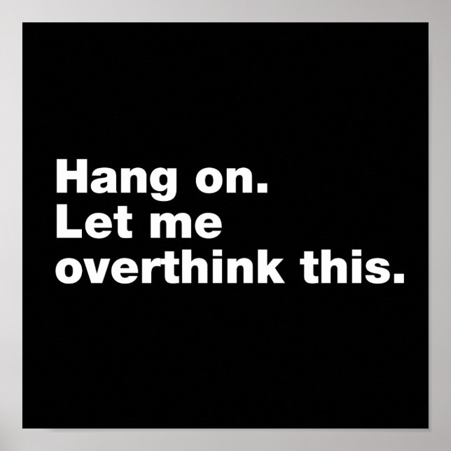 Poster Aguente firme. Deixe-me pensar demais (Frente)