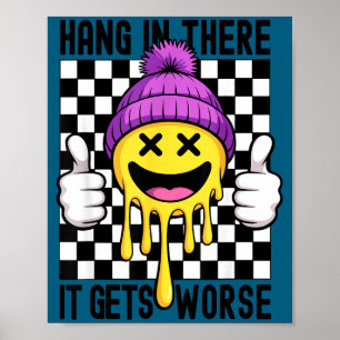 Poster Aguente Firme Fica Pior Tema Retro Engraçado Sarc