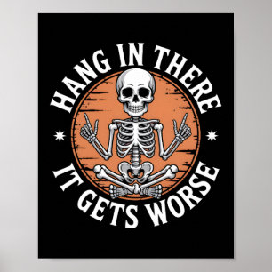 Poster Aguente Lá, Piora O Humor Esqueleto
