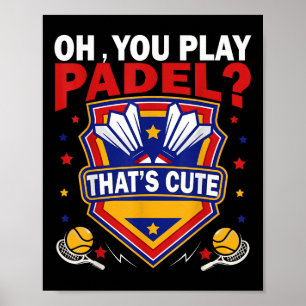 Poster Ah Você Joga Padel_ Tente Raquetes de Badminton &a