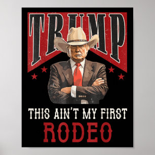 Poster Aint My First Rodeo Shirt Western Cowboy Funny Tru
