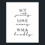 Poster Aja apenas com Compaixão de amor caminhando humild<br><div class="desc">Aja apenas com Compaixão de amor caminhando humildemente</div>