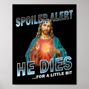 Poster Alerta Do Spoiler, Ele Morre Por Um Pouco De Jesus