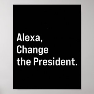 Poster Alexa, Mude O Presidente Anti Trump Engraçado