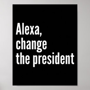 Poster Alexa, Mude o Presidente Anti Trump Engraçado Trum