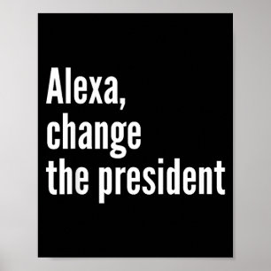 Poster Alexa, mude o presidente anti trump engraçado trum