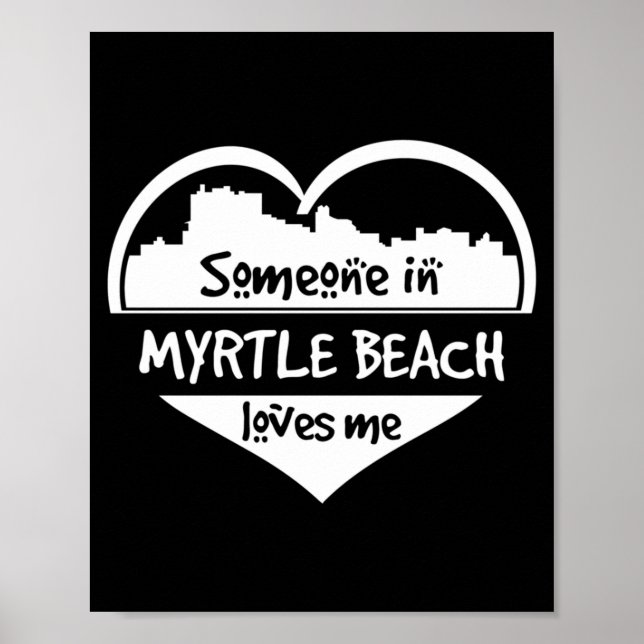 Poster Alguém em Myrtle Beach Ama Myrtle Beach Sc (Frente)