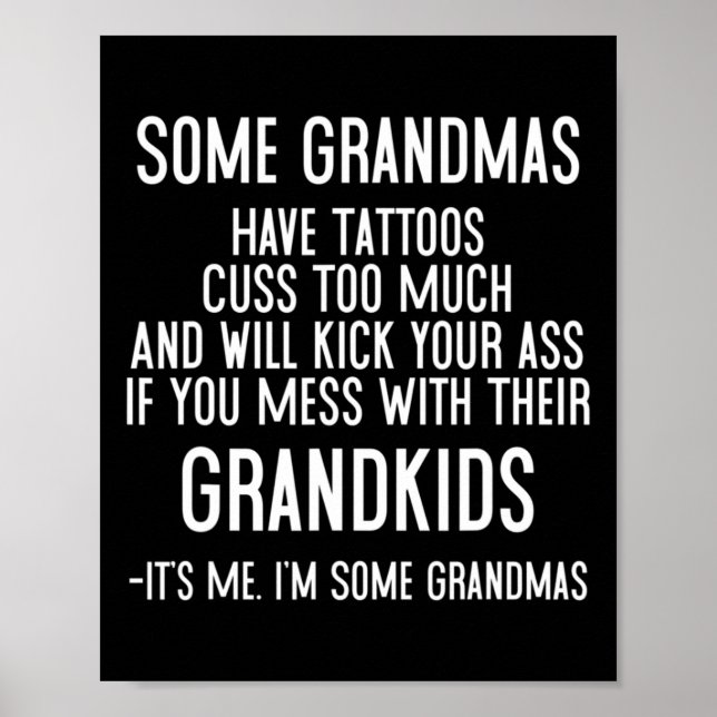Poster Algumas Avós Têm Tatuagens A Custear Demais E A Ir (Frente)