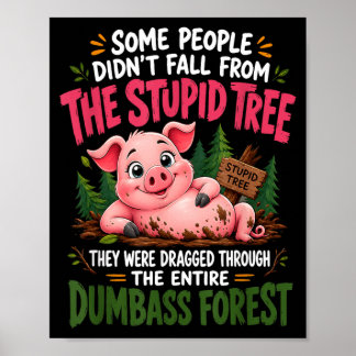 Poster Algumas Pessoas Não Cairam da Árvore da Estupidez 