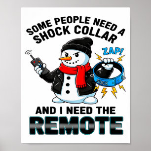 Poster Algumas Pessoas Precisam De Uma Coleira De Choque 