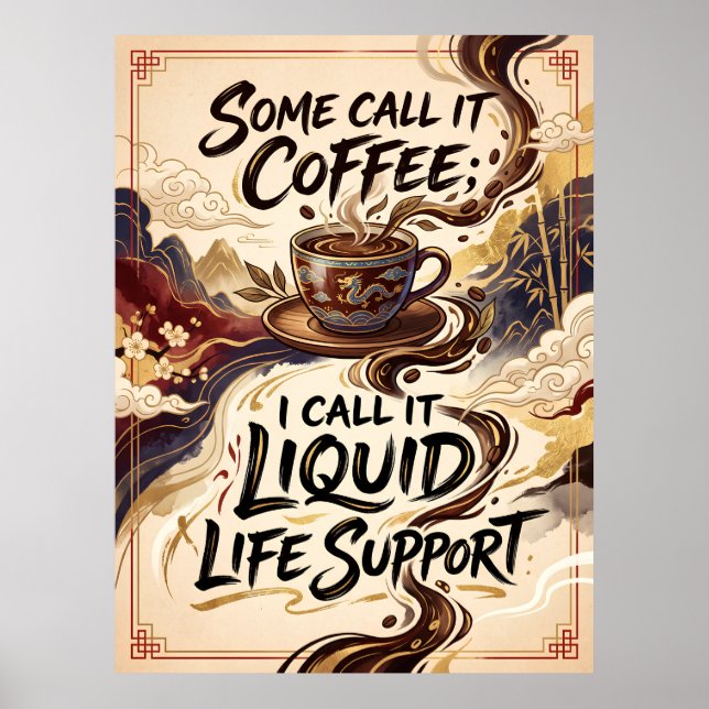 Poster alguns chamam de café, eu chamo de suporte de vida (Frente)