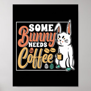 Poster Alguns Coelhinhos Precisam De Felz pascoa De Café