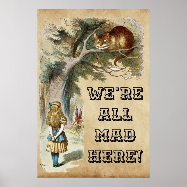 Poster Alice, Cheshire Cat 1890, ESTAMOS TODOS LOUCOS AQU (Frente)