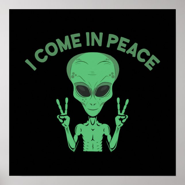 Poster Alienígena Verde Eu Vim Em Paz OVNI Extraterrestre (Frente)