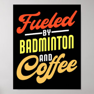 Poster Alimentado Por Badminton E Café Engraçado Badminto