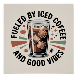 Póster Alimentado Por Café Com Gelo E Boas Vibrações