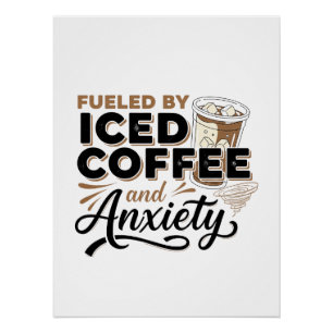 Póster Alimentado por café gelado e ansiedade Moderno