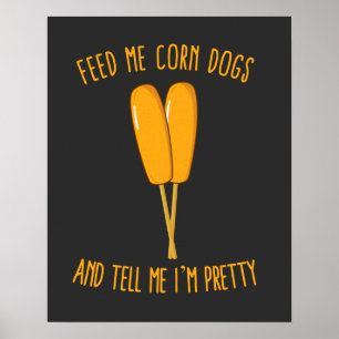 Poster Alimente-me cães de milho e diga-me que estou Boni