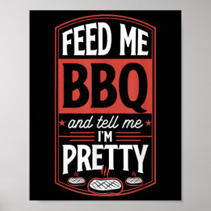 Poster Alimente-Me O Churrasco E Diga-Me Que Estou Bonito